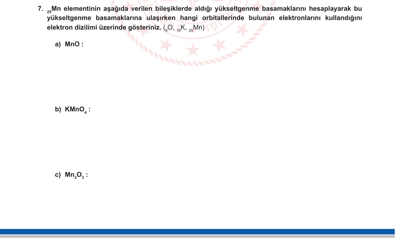 Kimya sorusu 7 — Geçiş metalleri — Yükseltgenme basamağı hesabı, Mn bileşikleri, elektron kaybı ve orbital analizi (4s önce 3d sonra)
