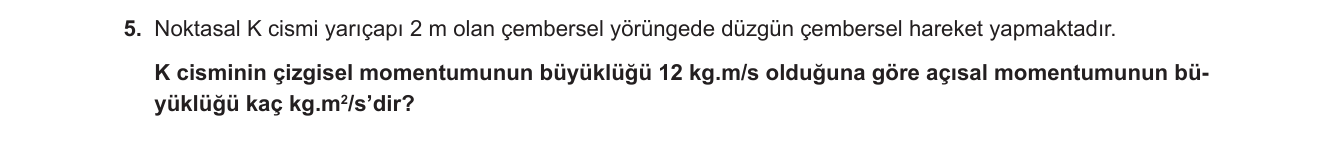 Fizik sorusu 7 — Açısal Momentum — L = r·p İlişkisi (Çembersel Hareket)
