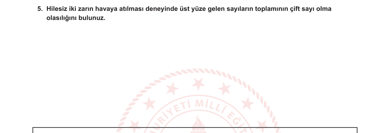 Matematik sorusu 10 — Olasılık — İki Zarla Toplam Olayı