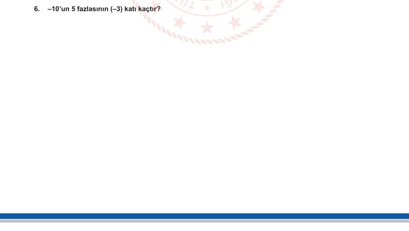 Matematik sorusu 16 — Tam sayılar – toplama ve çarpma işlemleri, işaret kuralı