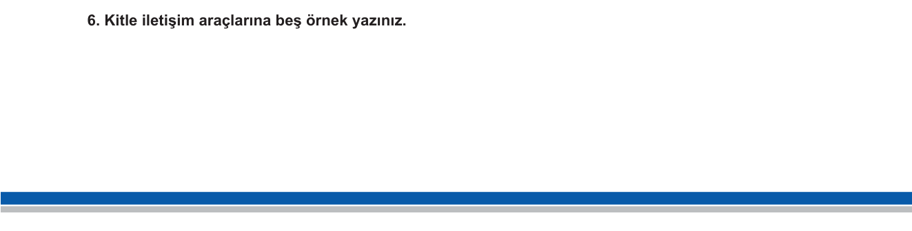 Sosyal Bilgiler sorusu 6 — İletişim ve Teknoloji / Kitle İletişim Araçları