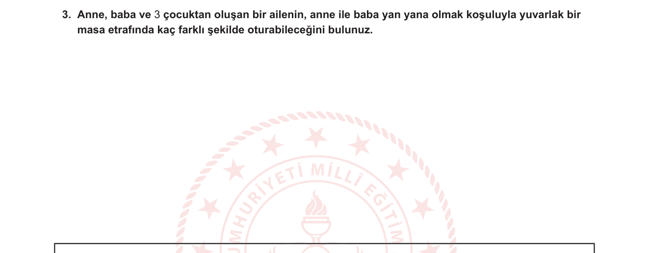 Matematik sorusu 17 — Dairesel Permütasyon — Yan Yana Koşullu