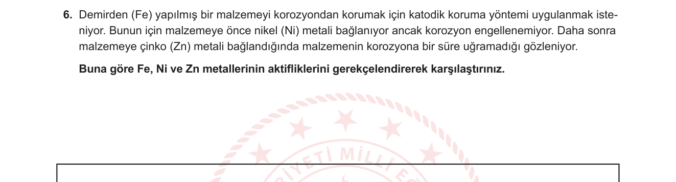 Kimya sorusu 21 — Elektrokimya — Korozyon ve Katodik Koruma / Metal Aktifliği